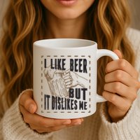 I Like Beer But It Dislikes Me Mug