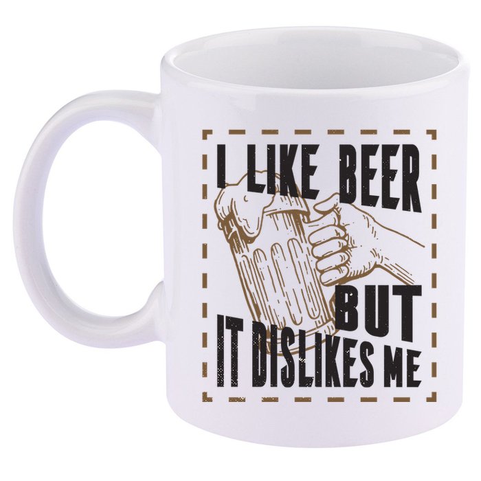 I Like Beer But It Dislikes Me 11oz C Handle Ceramic Mug