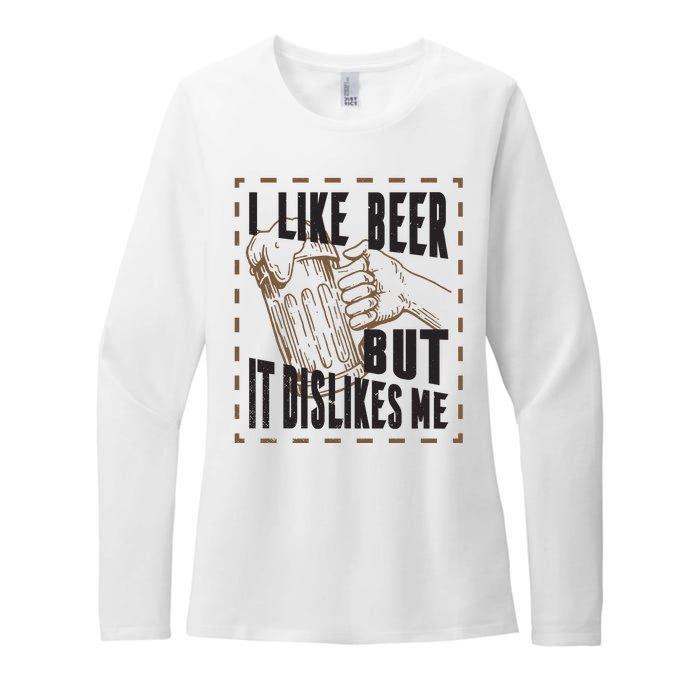 I Like Beer But It Dislikes Me Womens CVC Long Sleeve Shirt