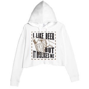 I Like Beer But It Dislikes Me Crop Fleece Hoodie