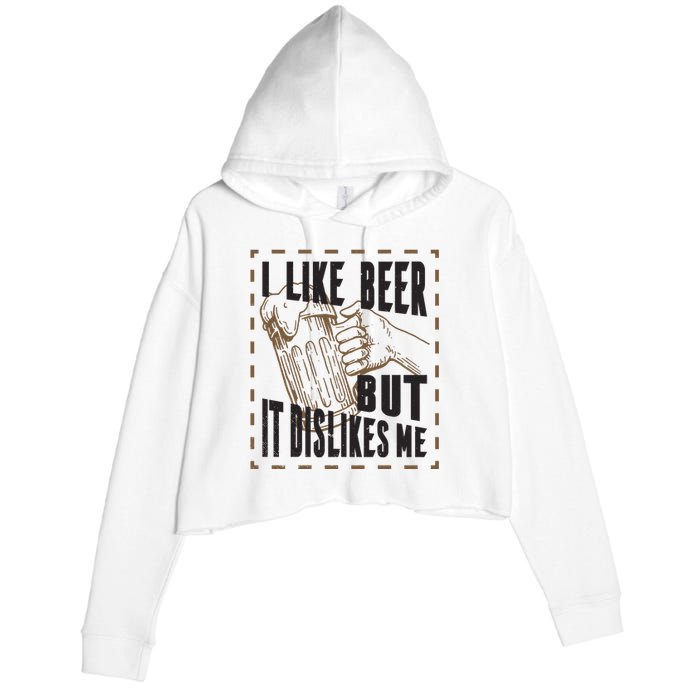 I Like Beer But It Dislikes Me Crop Fleece Hoodie