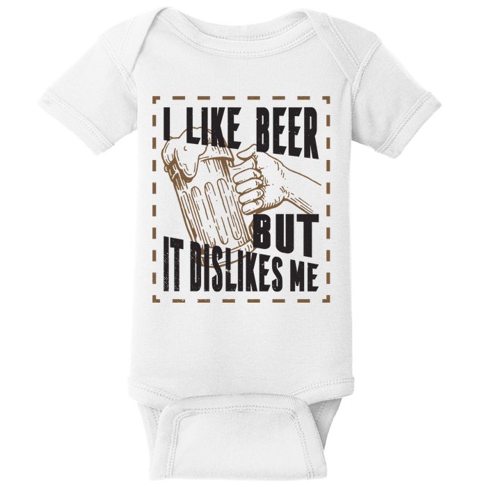 I Like Beer But It Dislikes Me Baby Bodysuit