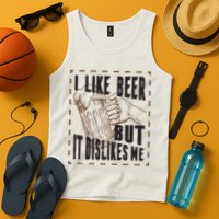 I Like Beer But It Dislikes Me Tank Top