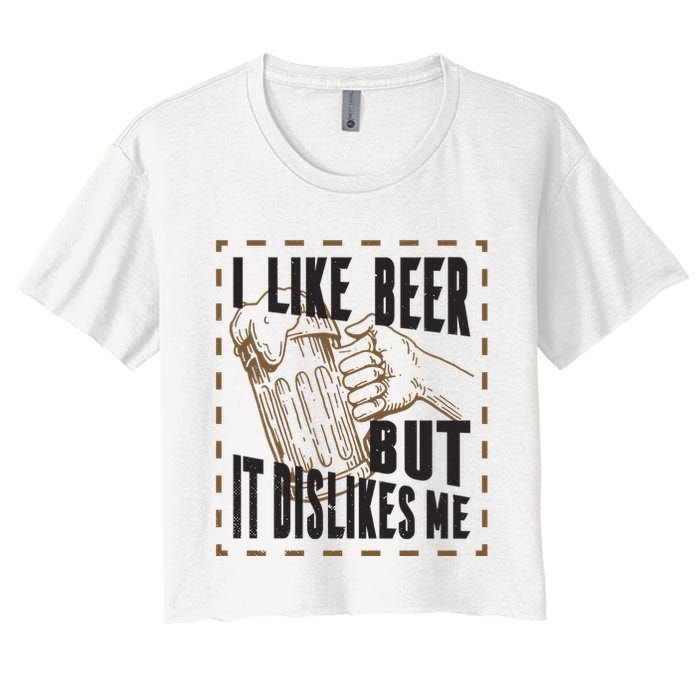 I Like Beer But It Dislikes Me Crop Top