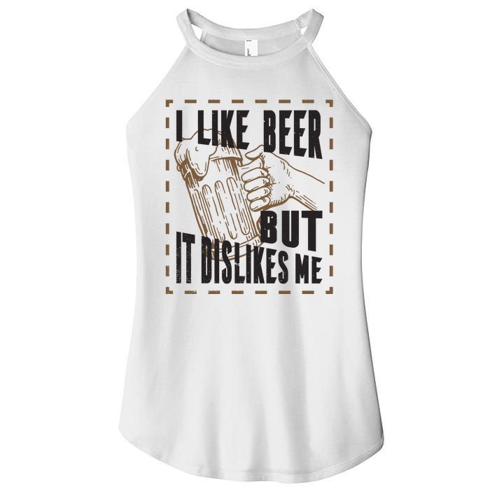 I Like Beer But It Dislikes Me Women's Perfect Tri Rocker Tank