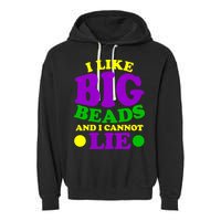 I Like Big Beads and I Cannot Lie Mardi Gras Garment-Dyed Fleece Hoodie