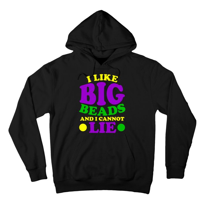 I Like Big Beads and I Cannot Lie Mardi Gras Hoodie