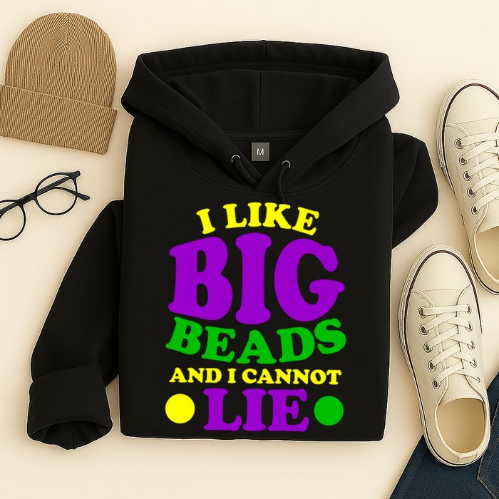 I Like Big Beads and I Cannot Lie Mardi Gras Hoodie