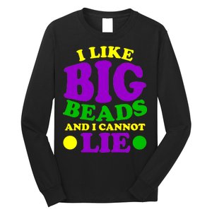 I Like Big Beads and I Cannot Lie Mardi Gras Long Sleeve Shirt