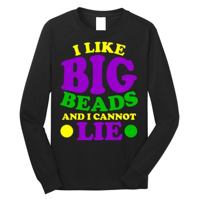 I Like Big Beads and I Cannot Lie Mardi Gras Long Sleeve Shirt