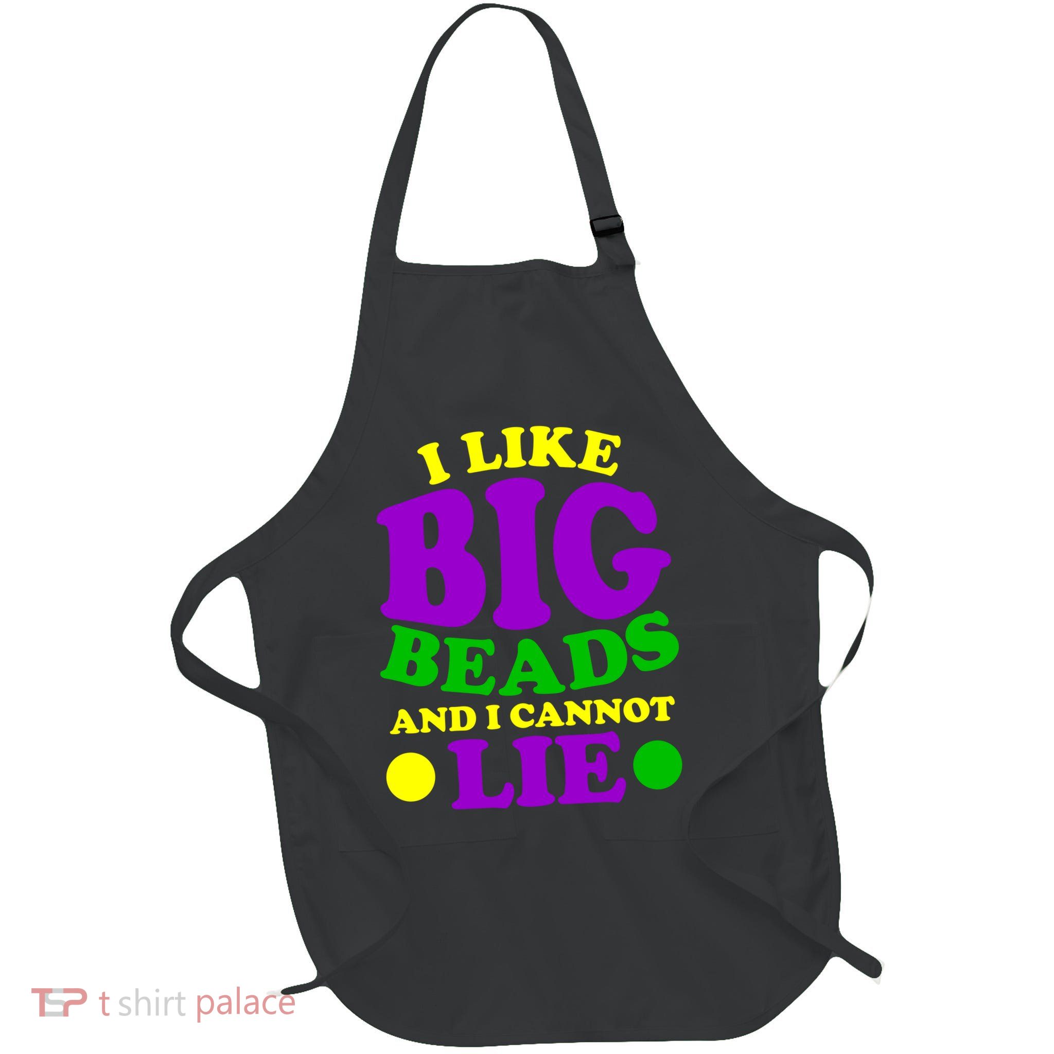 I Like Big Beads and I Cannot Lie Mardi Gras Full-Length Apron With Pockets