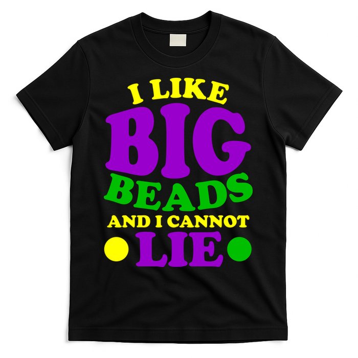 I Like Big Beads and I Cannot Lie Mardi Gras T-Shirt