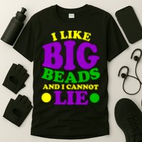 I Like Big Beads and I Cannot Lie Mardi Gras T-Shirt