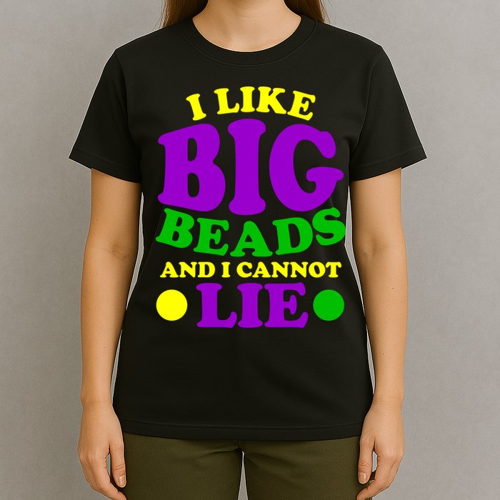 I Like Big Beads and I Cannot Lie Mardi Gras T-Shirt