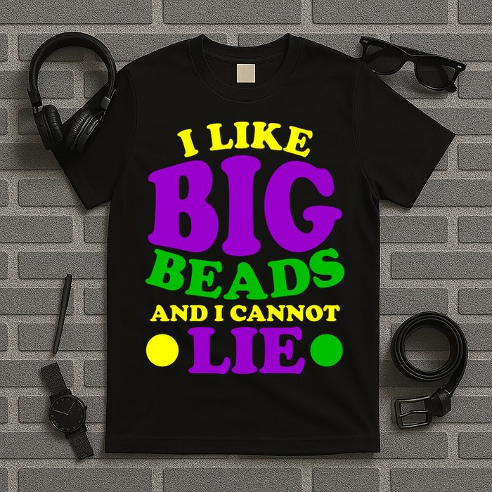 I Like Big Beads and I Cannot Lie Mardi Gras T-Shirt