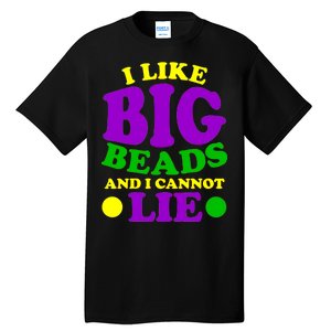 I Like Big Beads and I Cannot Lie Mardi Gras Tall T-Shirt