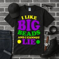 I Like Big Beads and I Cannot Lie Mardi Gras Tall T-Shirt