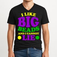 I Like Big Beads and I Cannot Lie Mardi Gras V-Neck T-Shirt