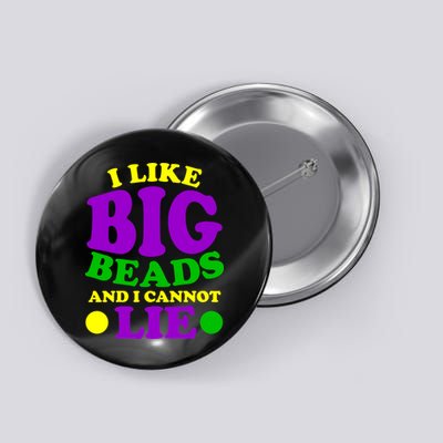I Like Big Beads and I Cannot Lie Mardi Gras Button