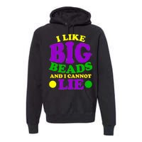 I Like Big Beads and I Cannot Lie Mardi Gras Premium Hoodie