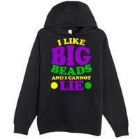 I Like Big Beads and I Cannot Lie Mardi Gras Premium Pullover Hoodie