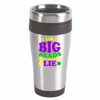 I Like Big Beads and I Cannot Lie Mardi Gras 16oz Travel Tumbler