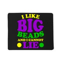 I Like Big Beads and I Cannot Lie Mardi Gras Mousepad