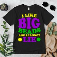 I Like Big Beads and I Cannot Lie Mardi Gras Premium T-Shirt