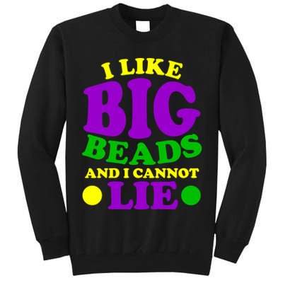 I Like Big Beads and I Cannot Lie Mardi Gras Tall Sweatshirt