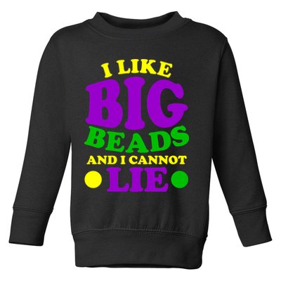 I Like Big Beads and I Cannot Lie Mardi Gras Toddler Sweatshirt