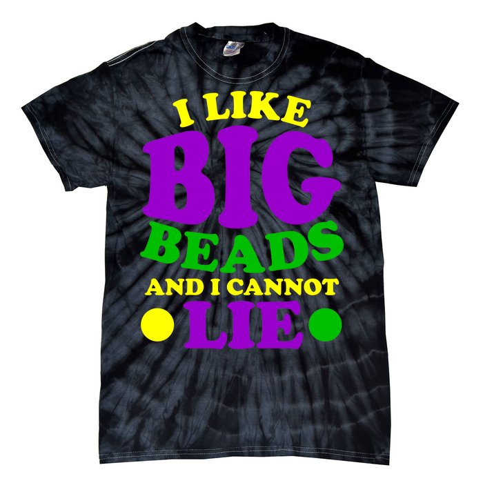 I Like Big Beads and I Cannot Lie Mardi Gras Tie-Dye T-Shirt