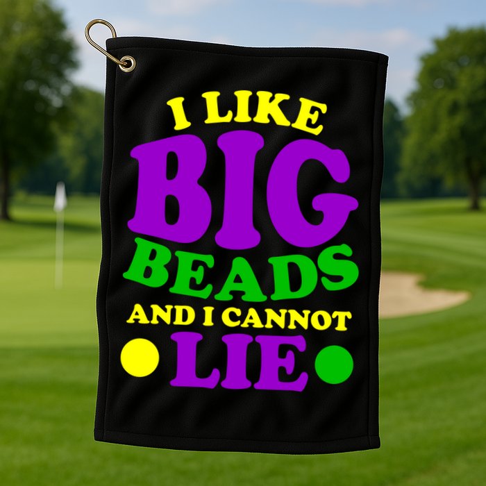 I Like Big Beads and I Cannot Lie Mardi Gras Golf Towel