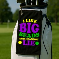 I Like Big Beads and I Cannot Lie Mardi Gras Golf Towel