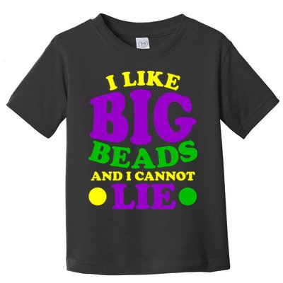 I Like Big Beads and I Cannot Lie Mardi Gras Toddler T-Shirt
