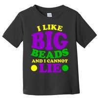 I Like Big Beads and I Cannot Lie Mardi Gras Toddler T-Shirt