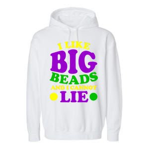 I Like Big Beads and I Cannot Lie Mardi Gras Garment-Dyed Fleece Hoodie