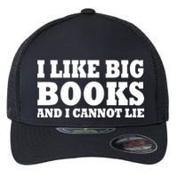 I Like Big Books And I Cannot Lie Flexfit Unipanel Trucker Cap