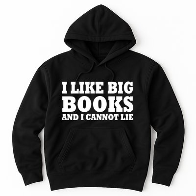 I Like Big Books And I Cannot Lie Hoodie