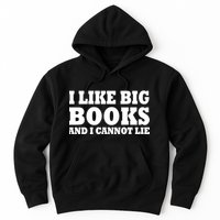 I Like Big Books And I Cannot Lie Hoodie