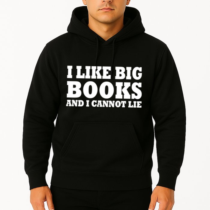 I Like Big Books And I Cannot Lie Hoodie