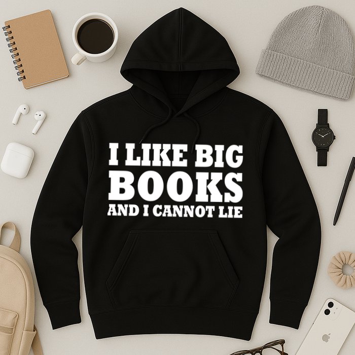 I Like Big Books And I Cannot Lie Hoodie