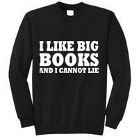 I Like Big Books And I Cannot Lie Sweatshirt