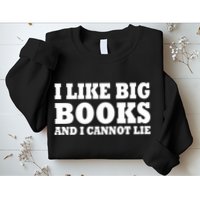 I Like Big Books And I Cannot Lie Sweatshirt