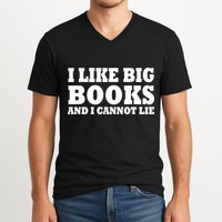 I Like Big Books And I Cannot Lie V-Neck T-Shirt
