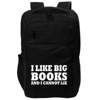 I Like Big Books And I Cannot Lie Impact Tech Backpack
