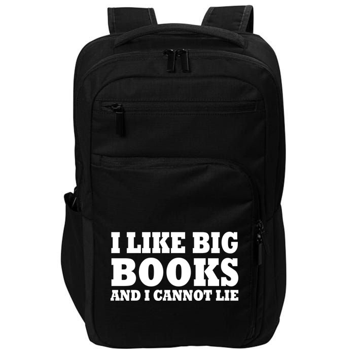 I Like Big Books And I Cannot Lie Impact Tech Backpack