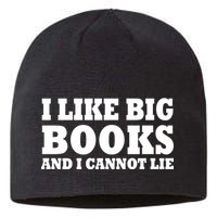 I Like Big Books And I Cannot Lie Sustainable Beanie