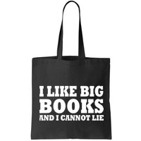 I Like Big Books And I Cannot Lie Bag