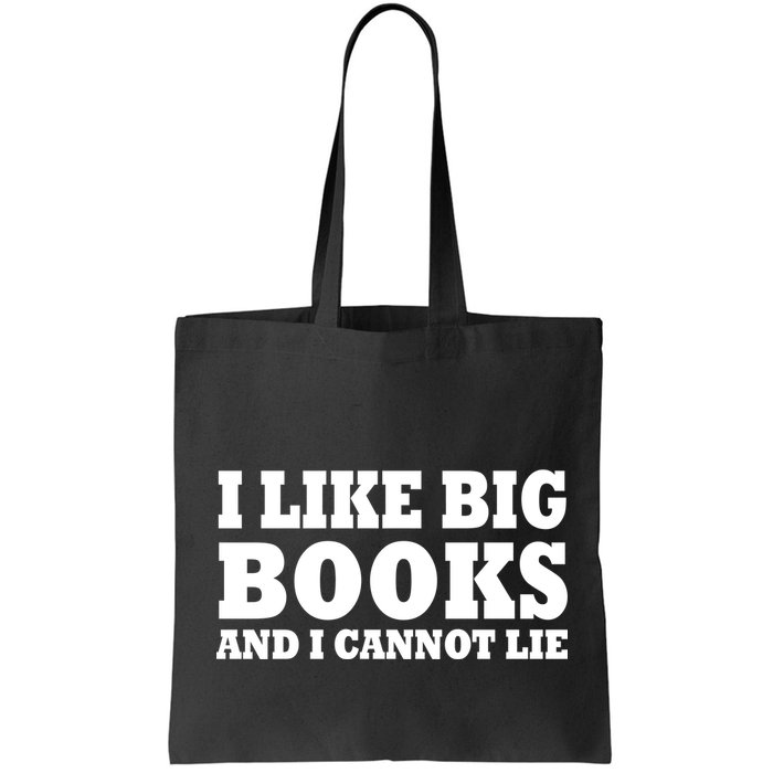 I Like Big Books And I Cannot Lie Bag