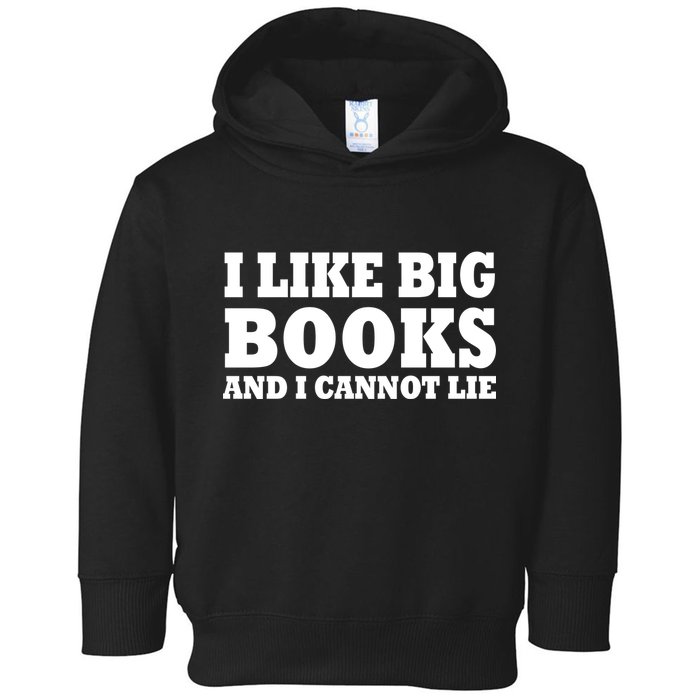 I Like Big Books And I Cannot Lie Toddler Hoodie
